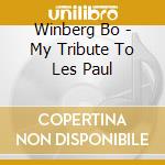 Winberg Bo - My Tribute To Les Paul cd