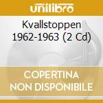 Kvallstoppen 1962-1963 (2 Cd) cd