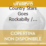 Country Stars Goes Rockabilly / Various (2 Cd) cd