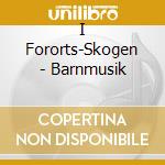 I Fororts-Skogen - Barnmusik cd