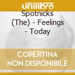 Spotnicks (The) - Feelings - Today cd musicale di Spotnicks