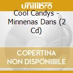 Cool Candys - Minnenas Dans (2 Cd) cd musicale di Cool Candys