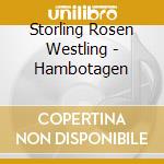 Storling Rosen Westling - Hambotagen cd musicale di Storling Rosen Westling