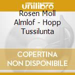 Rosen Moll Almlof - Hopp Tussilunta
