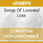Songs Of Loveand Loss cd