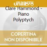 Clare Hammond - Piano Polyptych cd