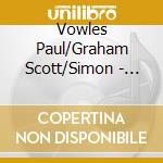 Vowles Paul/Graham Scott/Simon - Reconciliations-Music By Adam cd