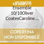 Ensemble 10/10Oliver CoatesCaroline Balding & Richard Whalley - Richard Whalley: A Feast For The Senses cd