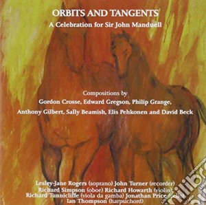 Orbits And Tangents: A Celebration For Sir John Manduell cd musicale di Rogers Lesley