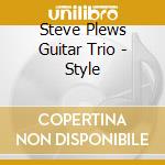 Steve Plews Guitar Trio - Style cd