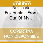 Neil Todd Ensemble - From Out Of My Music Box cd
