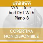 V/A - Rock And Roll With Piano 8 cd musicale