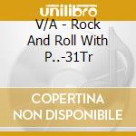 V/A - Rock And Roll With P..-31Tr cd