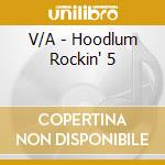 V/A - Hoodlum Rockin' 5 cd musicale