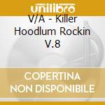 V/A - Killer Hoodlum Rockin V.8 cd