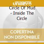 Circle Of Mud - Inside The Circle cd
