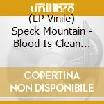 (LP Vinile) Speck Mountain - Blood Is Clean (7