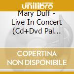 Mary Duff - Live In Concert (Cd+Dvd Pal Region 2) cd