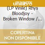 (LP Vinile) Rhys Bloodjoy - Broken Window / Scandinavian Girlfriend vinile