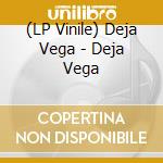 (LP Vinile) Deja Vega - Deja Vega cd