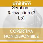 Gryphon - Reinvention (2 Lp) cd musicale di Gryphon
