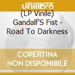 (LP Vinile) Gandalf'S Fist - Road To Darkness lp vinile