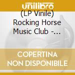 (LP Vinile) Rocking Horse Music Club - Circus Of Wire Dolls vinile