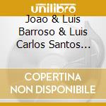 Joao & Luis Barroso & Luis Carlos Santos Farinha - Fado De Coimbra - Fados E Guitarradas cd