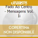 Fado Ao Centro - Mensagens Vol. Ii cd