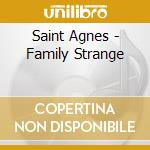Saint Agnes - Family Strange cd