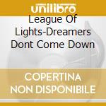 League Of Lights-Dreamers Dont Come Down cd