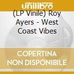 (LP Vinile) Roy Ayers - West Coast Vibes vinile