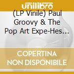 (LP Vinile) Paul Groovy & The Pop Art Expe-Hes A Liar vinile