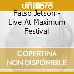 Fatso Jetson - Live At Maximum Festival