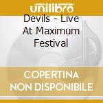 Devils - Live At Maximum Festival cd
