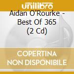 Aidan O'Rourke - Best Of 365 (2 Cd) cd