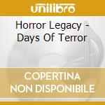 Horror Legacy - Days Of Terror cd musicale