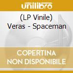 (LP Vinile) Veras - Spaceman vinile