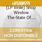 (LP Vinile) Shop Window The-State Of Being Human The vinile