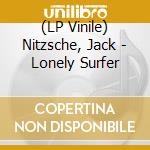 (LP Vinile) Nitzsche, Jack - Lonely Surfer vinile