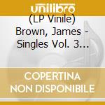 (LP Vinile) Brown, James - Singles Vol. 3 (1960-61) vinile