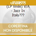 (LP Vinile) V/A - Jazz In Italy??? vinile