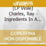 (LP Vinile) Charles, Ray - Ingredients In A Recipefor Soul? vinile