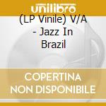 (LP Vinile) V/A - Jazz In Brazil vinile