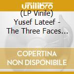 (LP Vinile) Yusef Lateef - The Three Faces Of Yusef Lateef vinile