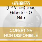 (LP Vinile) Joao Gilberto - O Mito vinile