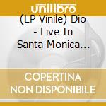 (LP Vinile) Dio - Live In Santa Monica 1983 vinile