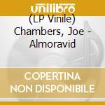(LP Vinile) Chambers, Joe - Almoravid vinile