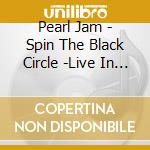 Pearl Jam - Spin The Black Circle -Live In Seattle cd
