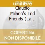 Claudio Milano's End Friends (La Bobina Di Tesla) - Manifestazioni Live 2011-2023 (2 Cd) cd